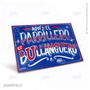 Cartel Aquí el Parrillero es Bullanguero